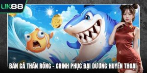 Bắn Cá Thần Rồng - Chinh Phục Đại Dương Huyền Thoại
