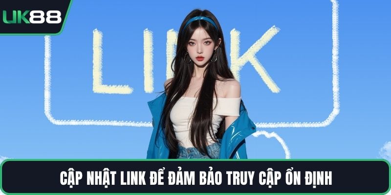 Cập nhật link để đảm bảo truy cập ổn định