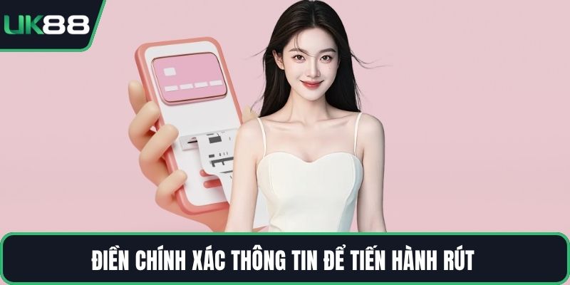 Điền chính xác thông tin để tiến hành rút