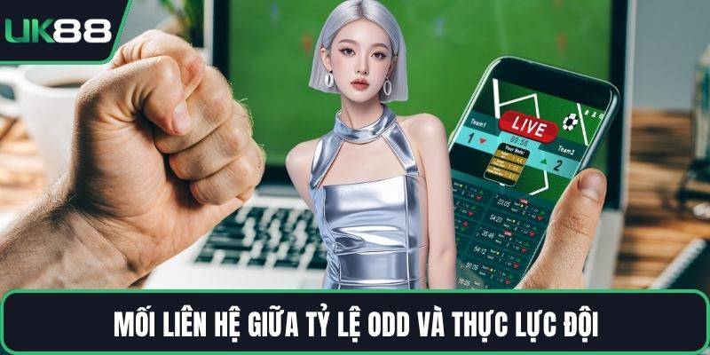 Mối liên hệ giữa tỷ lệ odd và thực lực đội