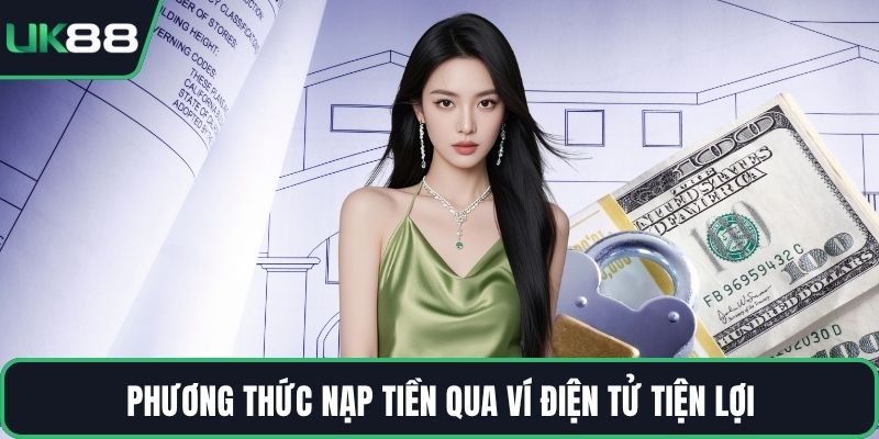 Phương thức nạp tiền qua ví điện tử tiện lợi