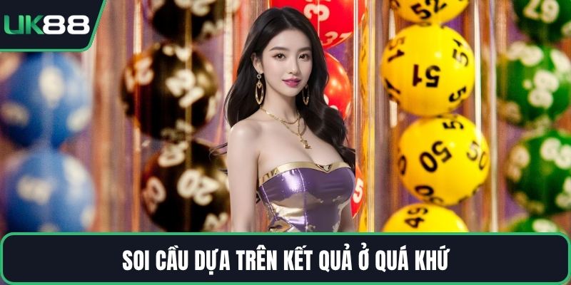 Soi cầu dựa trên kết quả ở quá khứ