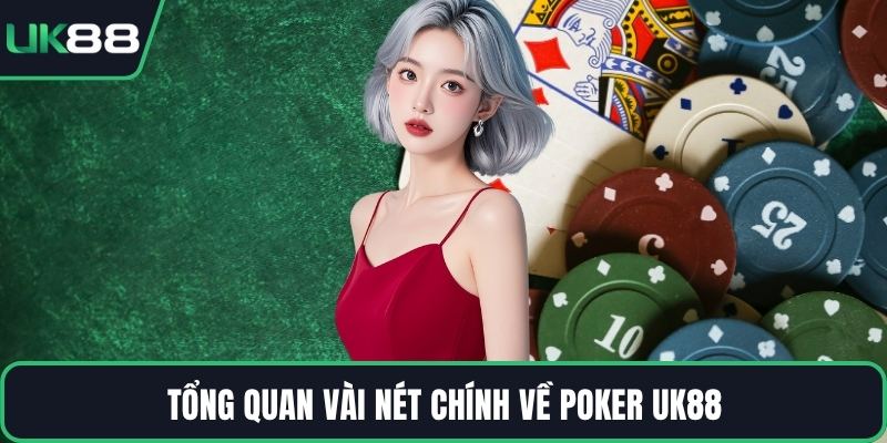 Tổng quan vài nét chính về Poker UK88