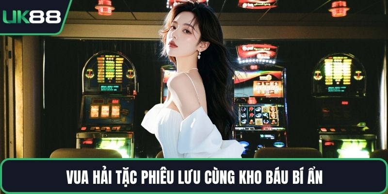 Vua Hải Tặc phiêu lưu cùng kho báu bí ẩn