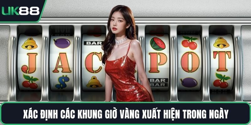 Xác định các khung giờ vàng xuất hiện trong ngày